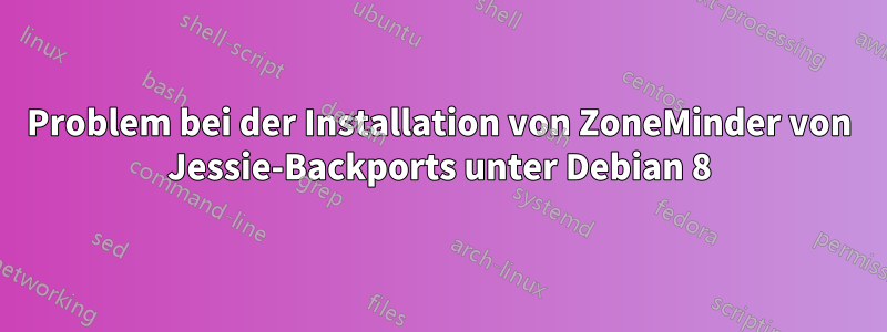 Problem bei der Installation von ZoneMinder von Jessie-Backports unter Debian 8