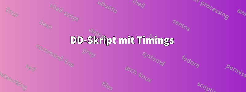 DD-Skript mit Timings