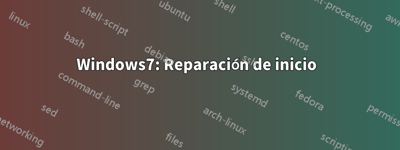 Windows7: Reparación de inicio