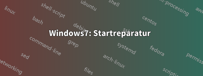 Windows7: Startreparatur 