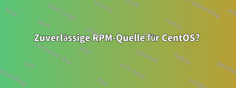 Zuverlässige RPM-Quelle für CentOS?