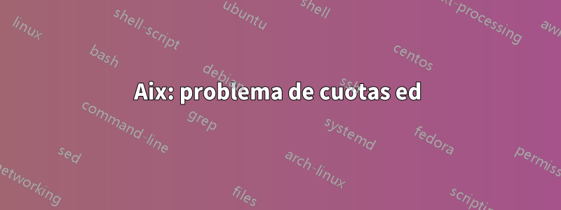 Aix: problema de cuotas ed