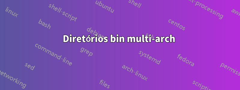 Diretórios bin multi-arch