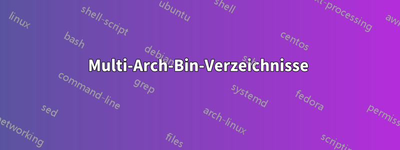 Multi-Arch-Bin-Verzeichnisse