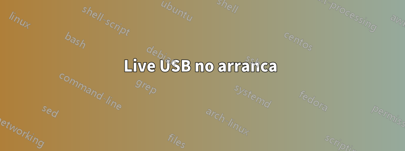 Live USB no arranca