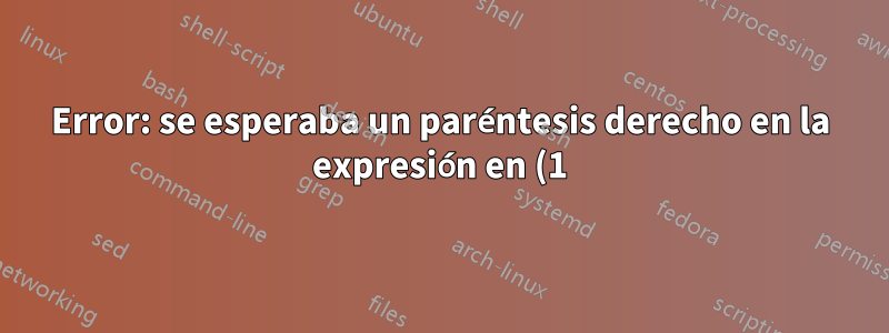 Error: se esperaba un paréntesis derecho en la expresión en (1) después del comando `make`