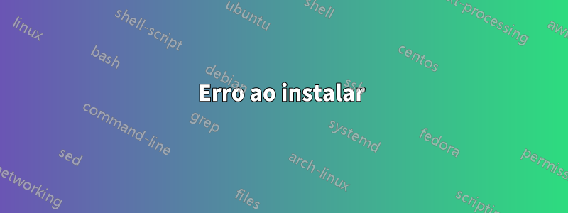 Erro ao instalar