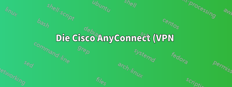 Die Cisco AnyConnect (VPN)-Verbindung vergisst immer den Benutzernamen