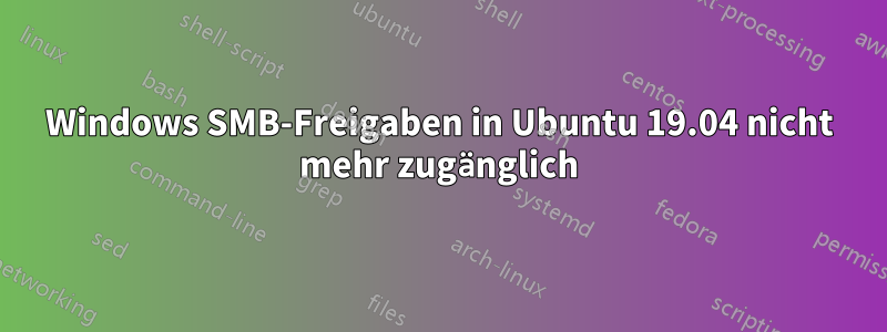 Windows SMB-Freigaben in Ubuntu 19.04 nicht mehr zugänglich