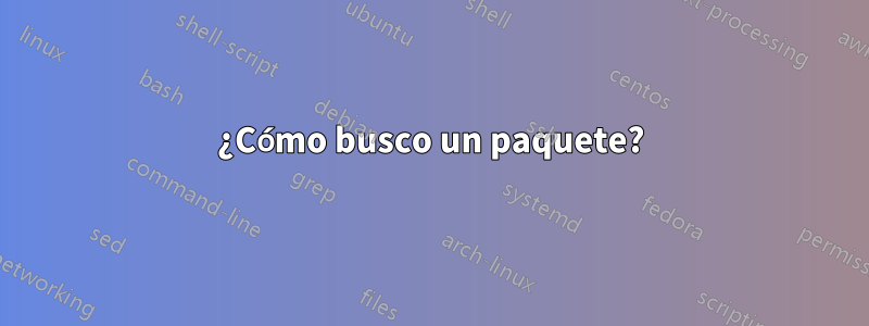 ¿Cómo busco un paquete?