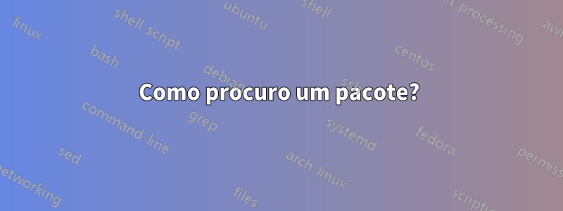 Como procuro um pacote?