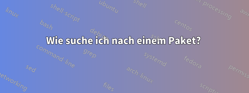 Wie suche ich nach einem Paket?