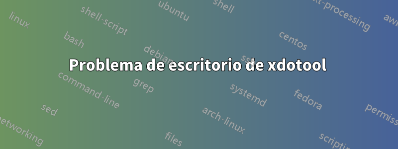 Problema de escritorio de xdotool