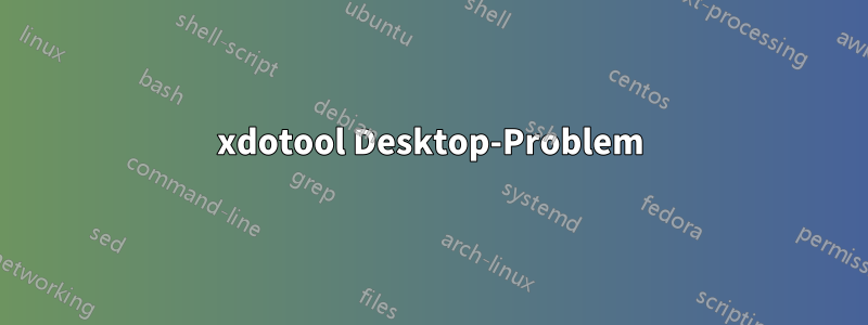 xdotool Desktop-Problem