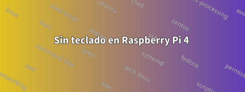 Sin teclado en Raspberry Pi 4