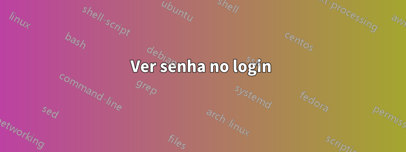 Ver senha no login