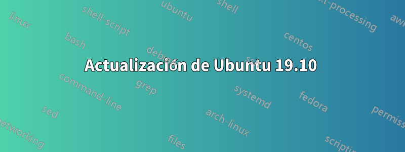 Actualización de Ubuntu 19.10