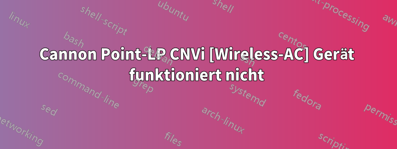 Cannon Point-LP CNVi [Wireless-AC] Gerät funktioniert nicht