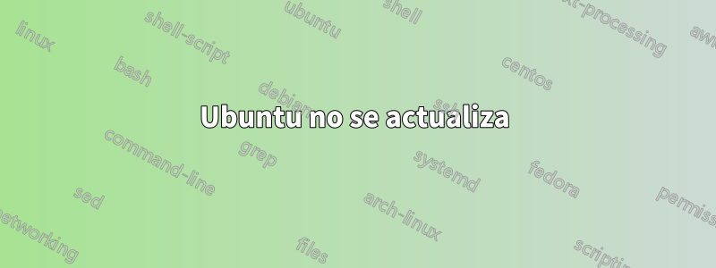 Ubuntu no se actualiza