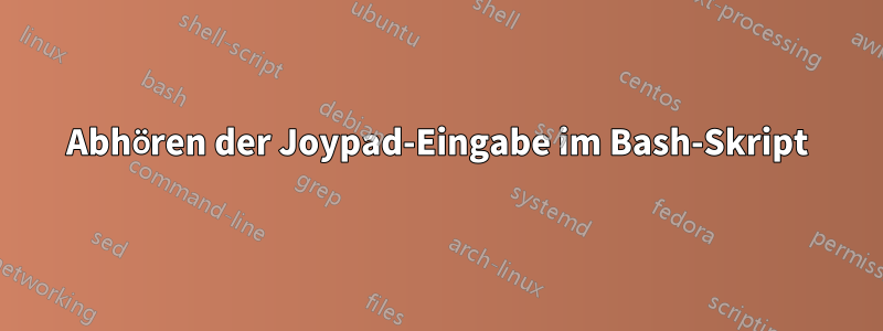 Abhören der Joypad-Eingabe im Bash-Skript