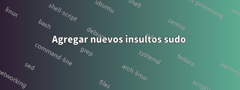 Agregar nuevos insultos sudo