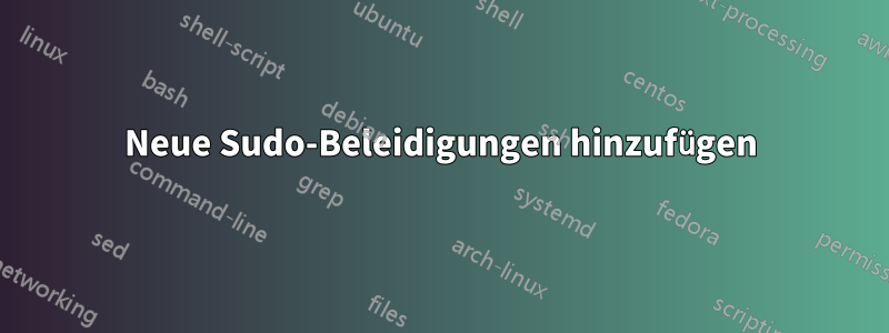 Neue Sudo-Beleidigungen hinzufügen