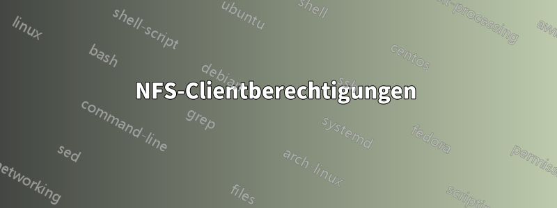 NFS-Clientberechtigungen