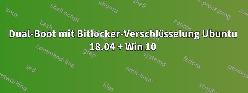 Dual-Boot mit Bitlocker-Verschlüsselung Ubuntu 18.04 + Win 10