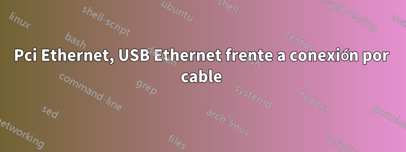 Pci Ethernet, USB Ethernet frente a conexión por cable