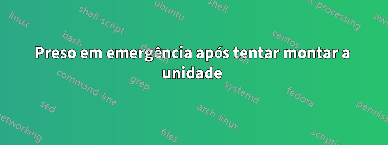 Preso em emergência após tentar montar a unidade