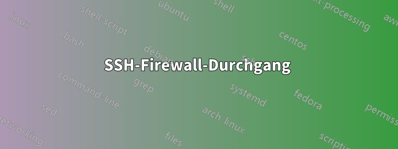 SSH-Firewall-Durchgang