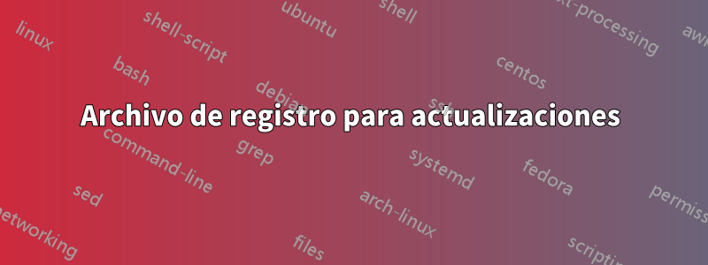 Archivo de registro para actualizaciones