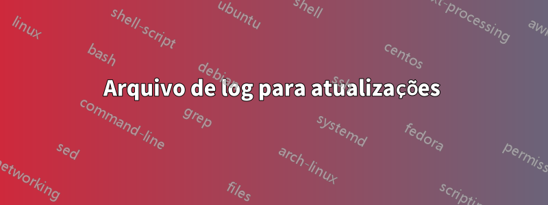 Arquivo de log para atualizações