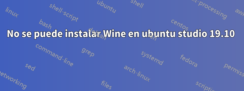 No se puede instalar Wine en ubuntu studio 19.10 