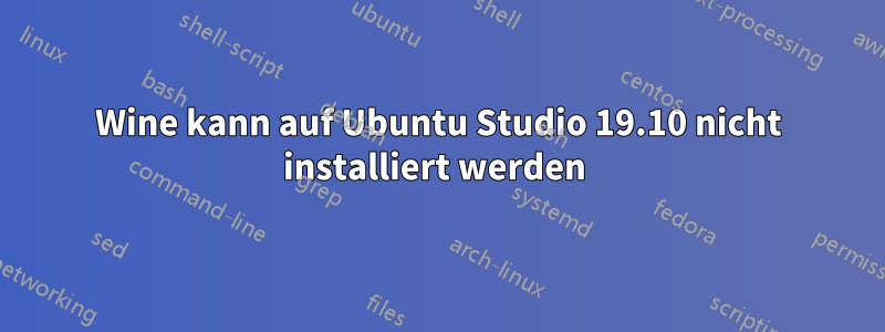 Wine kann auf Ubuntu Studio 19.10 nicht installiert werden 