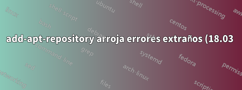 add-apt-repository arroja errores extraños (18.03)