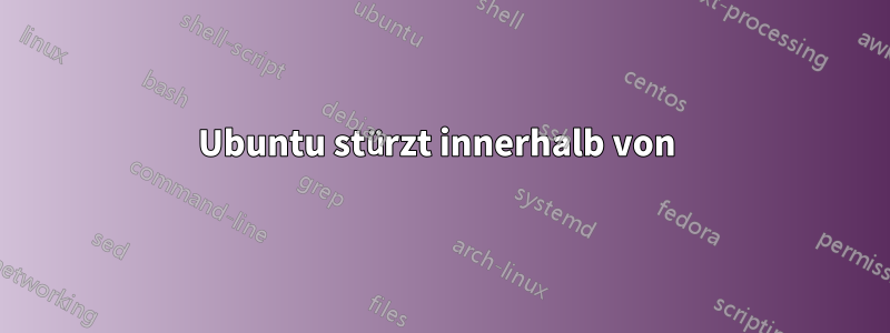 Ubuntu stürzt innerhalb von 