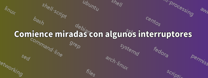 Comience miradas con algunos interruptores