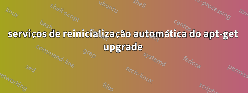 serviços de reinicialização automática do apt-get upgrade