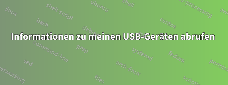 Informationen zu meinen USB-Geräten abrufen