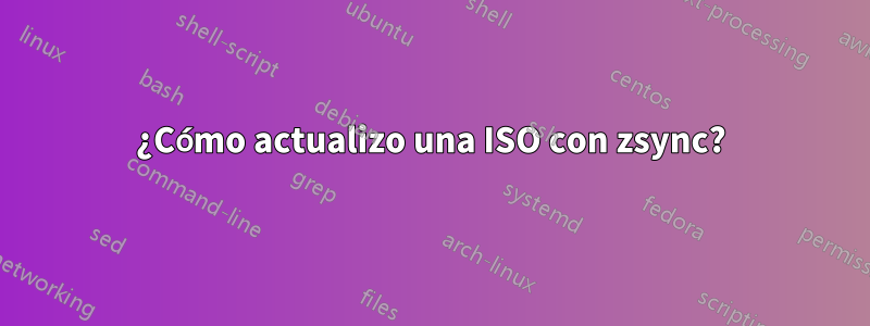 ¿Cómo actualizo una ISO con zsync?