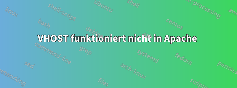 VHOST funktioniert nicht in Apache