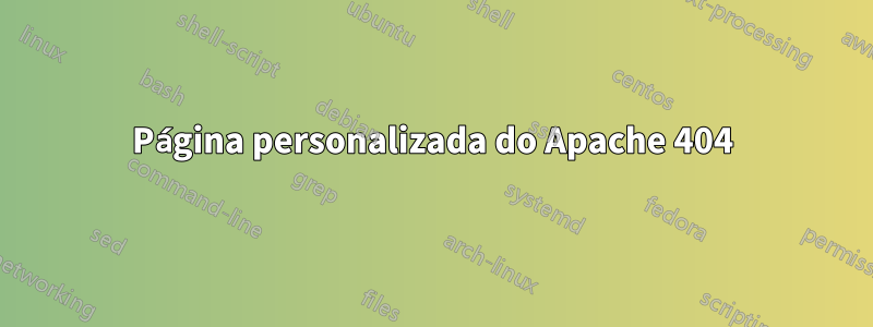 Página personalizada do Apache 404