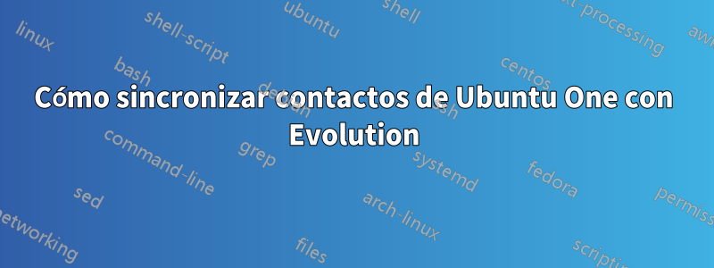 Cómo sincronizar contactos de Ubuntu One con Evolution