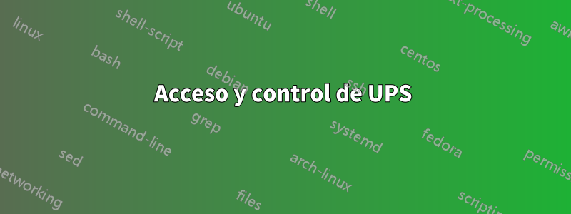 Acceso y control de UPS