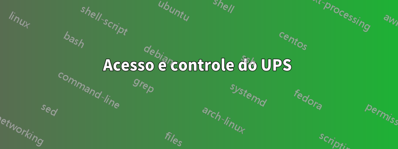 Acesso e controle do UPS