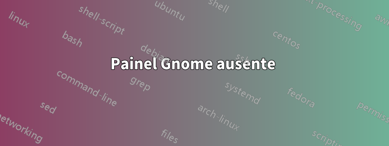 Painel Gnome ausente