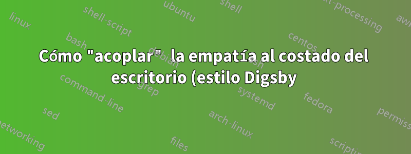Cómo "acoplar" la empatía al costado del escritorio (estilo Digsby)