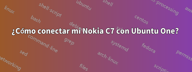 ¿Cómo conectar mi Nokia C7 con Ubuntu One?