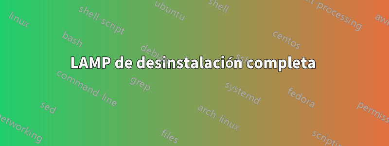 LAMP de desinstalación completa